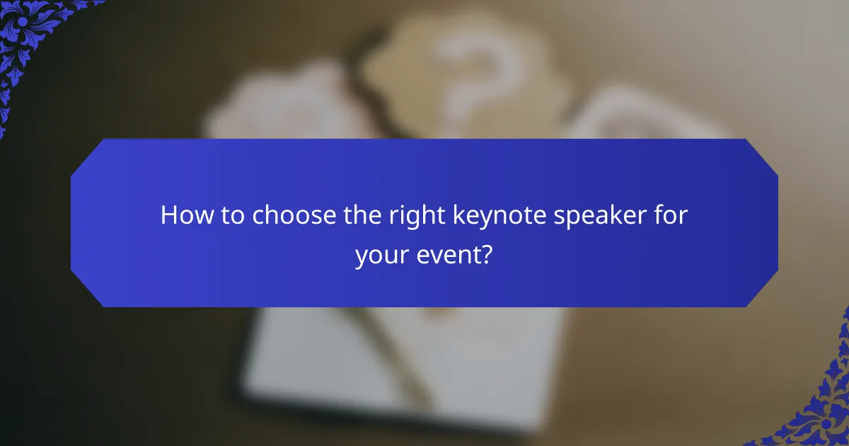 How to choose the right keynote speaker for your event?