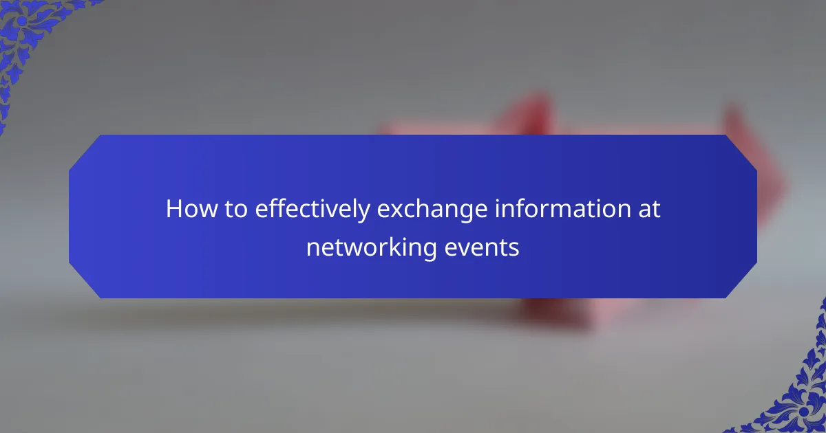 How to effectively exchange information at networking events