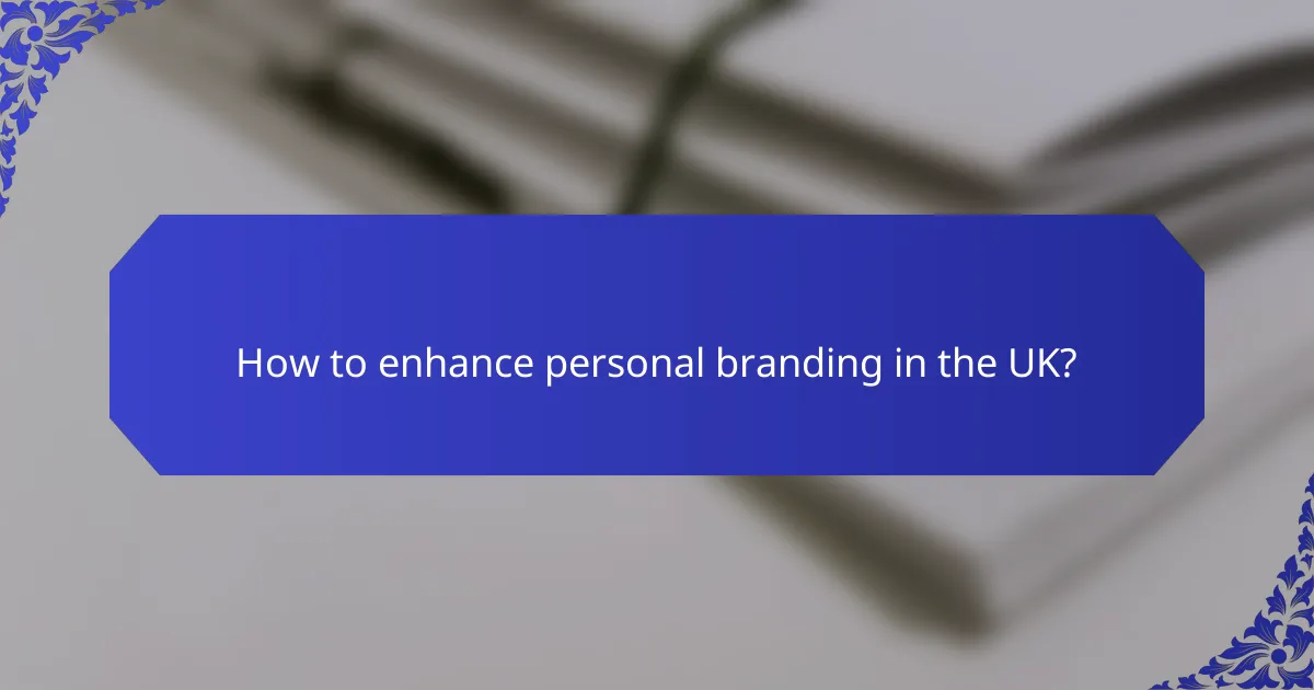 How to enhance personal branding in the UK?