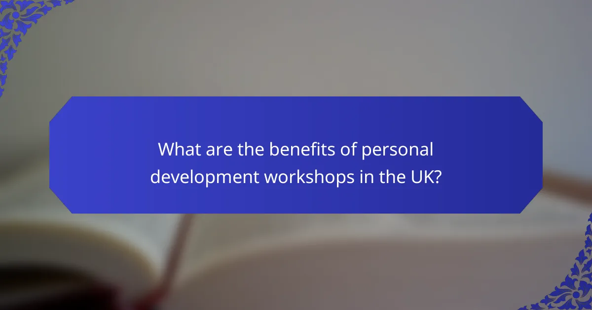 What are the benefits of personal development workshops in the UK?