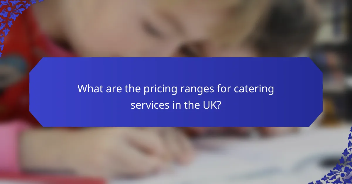 What are the pricing ranges for catering services in the UK?